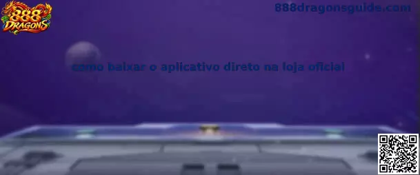 Como baixar o aplicativo direto na loja oficial do 888 Dragons