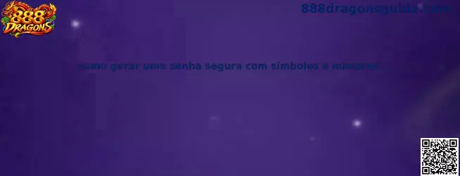 Guia prático sobre como gerar uma senha segura com símbolos e números