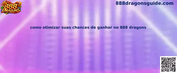 Guia infográfico instrucional sobre como otimizar suas chances de ganhar no 888 Dragons